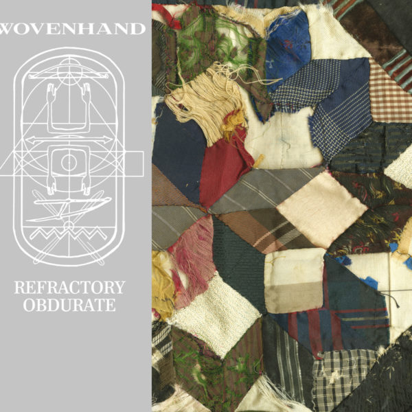 Wovenhand – Refractory Obdurate
