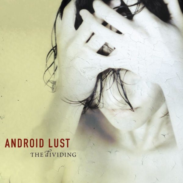 Android Lust – The Dividing