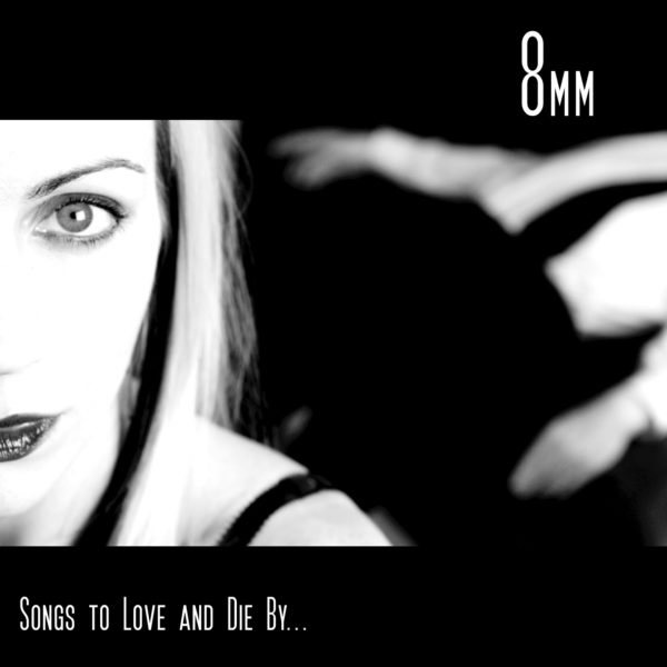 8mm – Songs to Love and Die By