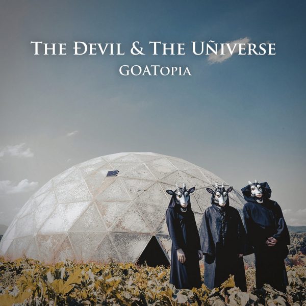 The Devil & the Universe – Goatopia